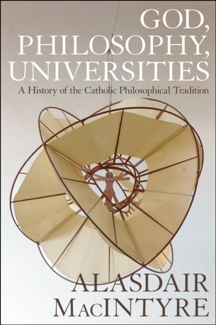 Book cover of: God, Philosophy, Universities. By: Alasdair C. MacIntyre