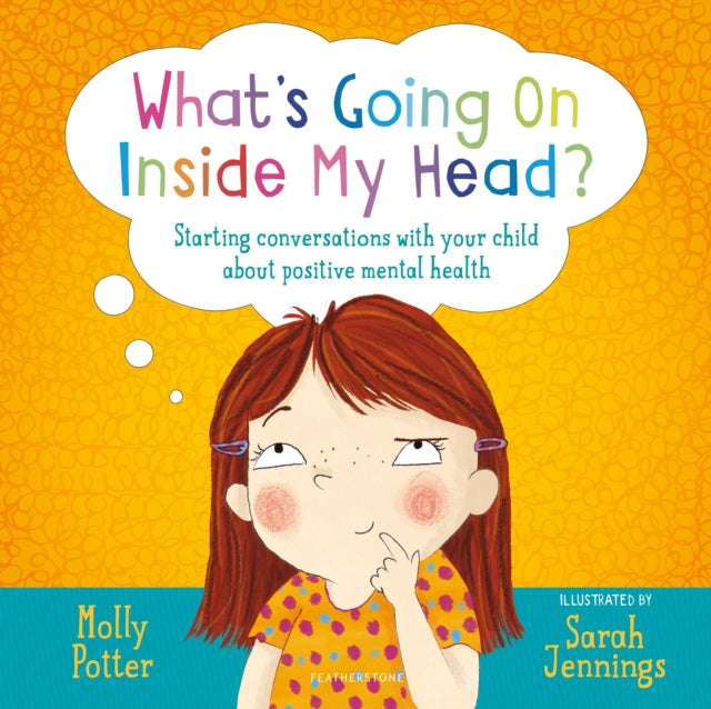 Book cover of: What's Going On Inside My Head?. By: Molly Potter