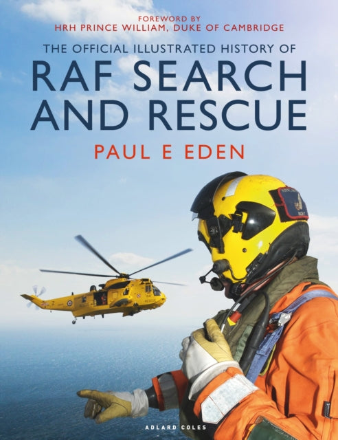 Book cover of: Official Illustrated History of RAF Search and Rescue. By: Paul E. Eden