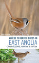 Book cover of: Where to Watch Birds in East Anglia. By: David Callahan