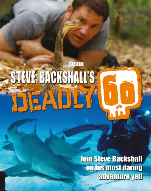 Book cover of: Steve Backshall's Deadly 60. By: Steve Backshall