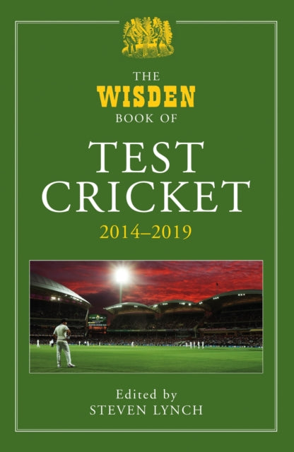 Book cover of: Wisden Book of Test Cricket 2014-2019. By: Steven Lynch