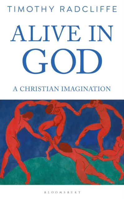 Book cover of: Alive in God. By: Timothy Radcliffe