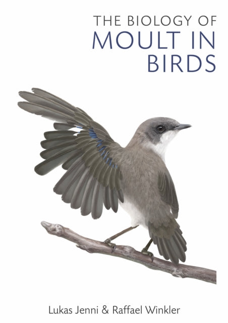Book cover of: Biology of Moult in Birds. By: Lukas Jenni