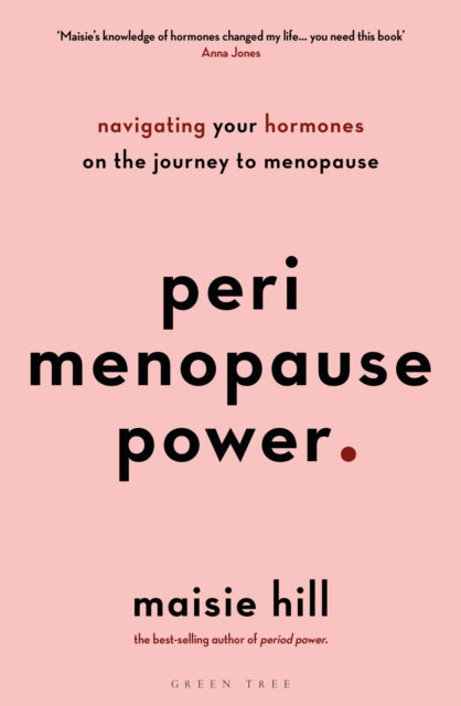 Perimenopause Power, Navigating your hormones on the journey to menopause 9781472978868 Maisie Hill