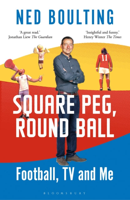 Book cover of: Square Peg, Round Ball. By: Ned Boulting
