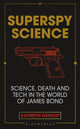 Book cover of: Superspy Science. By: Kathryn Harkup