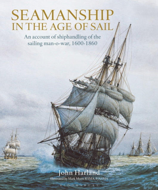 Book cover of: Seamanship in the Age of Sail. By: John Harland