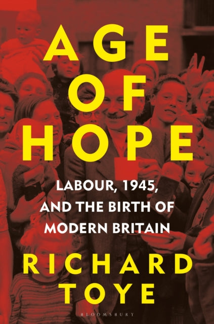 Book cover of: Age of Hope. By: Richard Toye