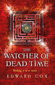 Book cover of: Watcher of Dead Time. By: Edward Cox (author)