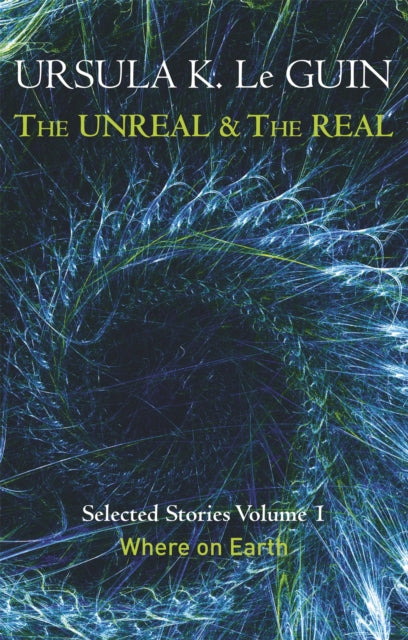 Book cover of: Unreal and the Real Volume 1. By: Ursula K. Le Guin