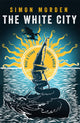 Book cover of: White City. By: Simon Morden