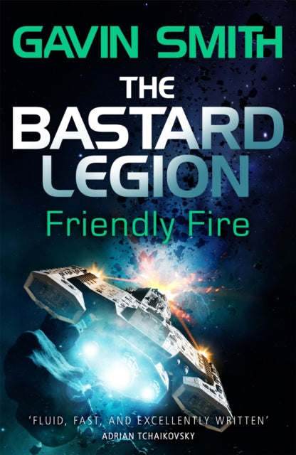 Book cover of: Bastard Legion: Friendly Fire. By: Gavin G. Smith