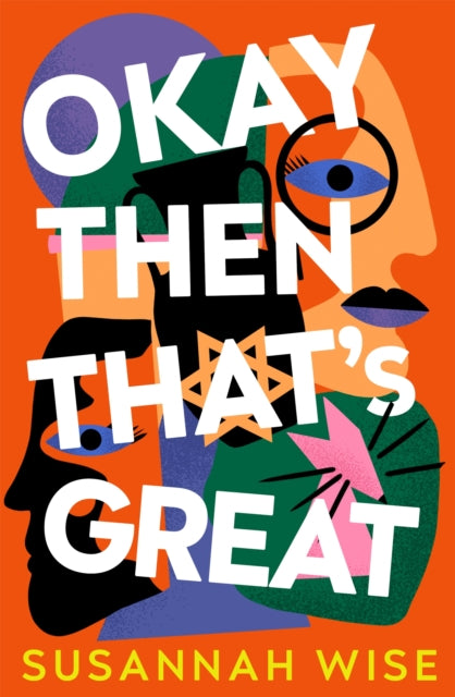 Book cover of: Okay Then That's Great. By: Susannah Wise