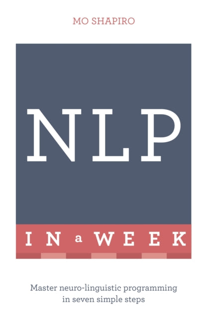 Book cover of: NLP In A Week. By: Mo Shapiro
