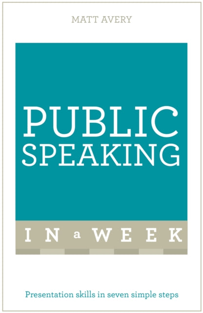Book cover of: Public Speaking In A Week. By: Matt Avery