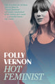 Book cover of: Hot Feminist. By: Polly Vernon