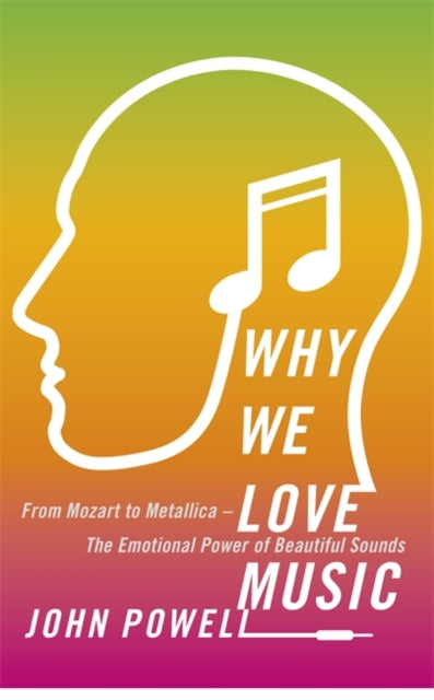 Book cover of: Why We Love Music. By: John Powell