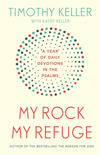 Book cover of: My Rock; My Refuge. By: Timothy J. Keller