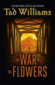 Book cover of: War of the Flowers. By: Tad Williams