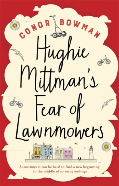 Book cover of: Hughie Mittman's Fear of Lawnmowers. By: Conor Bowman