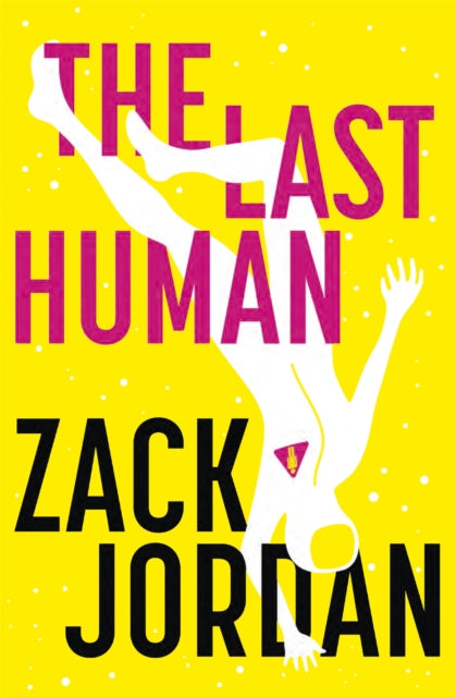 Book cover of: Last Human. By: Zack Jordan