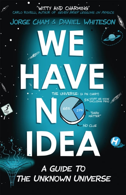 Book cover of: We Have No Idea. By: Jorge Cham