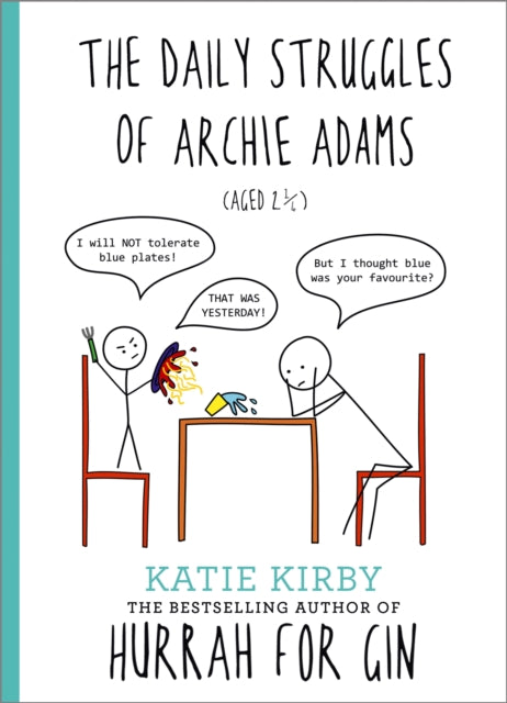 Book cover of: Hurrah for Gin: The Daily Struggles of Archie Adams (Aged 2 ¼). By: Katie Kirby