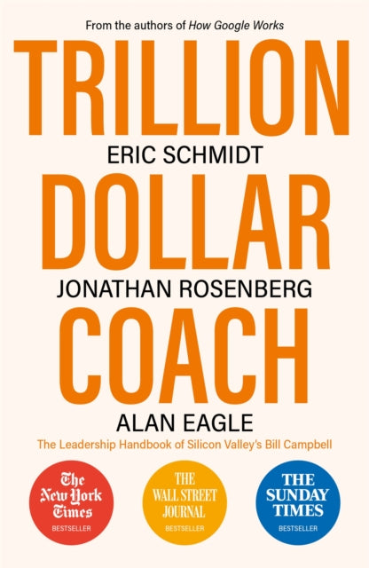 Trillion Dollar Coach, The Leadership Handbook of Silicon Valley's Bill Campbell 9781473675988 Eric Schmidt