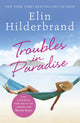 Book cover of: Troubles in Paradise. By: Elin Hilderbrand