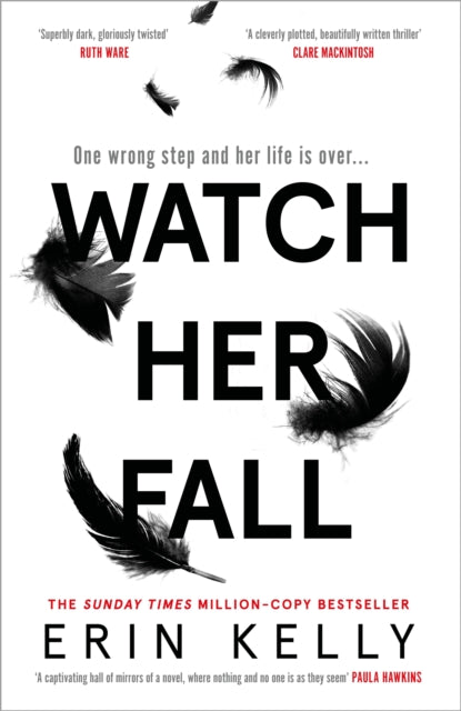 Book cover of: Watch Her Fall. By: Erin Kelly