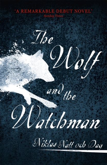 Book cover of: 1793: The Wolf and the Watchman. By: Niklas Natt och Dag
