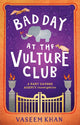Book cover of: Bad Day at the Vulture Club. By: Vaseem Khan