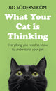 Book cover of: What Your Cat Is Thinking. By: Bo Söderström