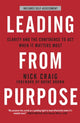 Book cover of: Leading from Purpose. By: Nick Craig