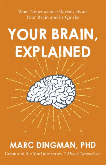 Book cover of: Your Brain, Explained. By: Marc Dingman