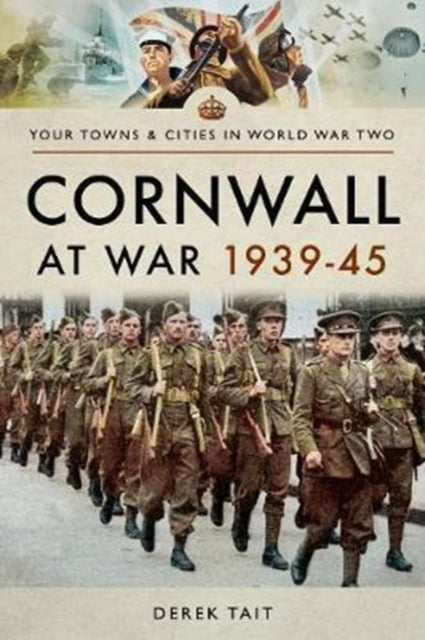Cornwall at War 1939 45 9781473892248 Derek Tait