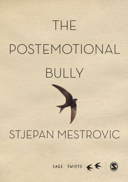 Book cover of: Postemotional Bully. By: Stjepan Mestrovic