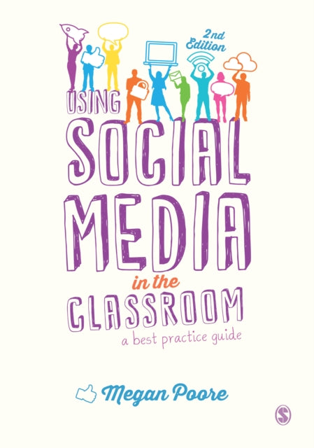 Book cover of: Using Social Media in the Classroom. By: Megan Poore