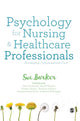 Book cover of: Psychology for Nursing and Healthcare Professionals. By: Sue Barker