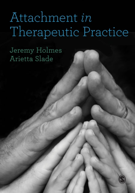Book cover of: Attachment in Therapeutic Practice. By: Jeremy Holmes