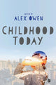 Book cover of: Childhood Today. By: Alex Owen