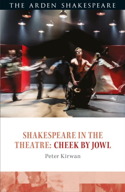 Book cover of: Shakespeare in the Theatre: Cheek by Jowl. By: Peter Kirwan