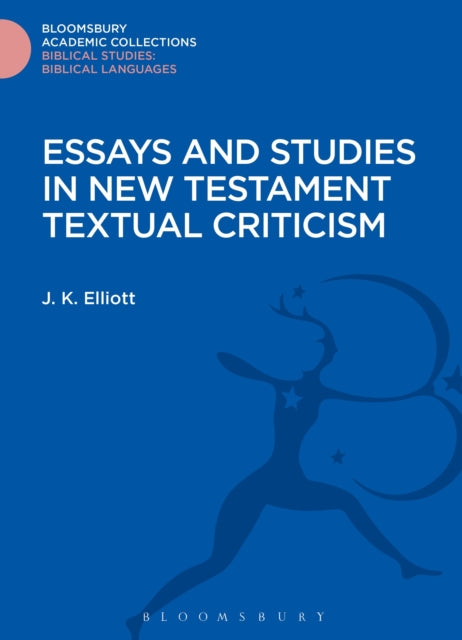 Book cover of: Essays and Studies in New Testament Textual Criticism. By: J. K. Elliott