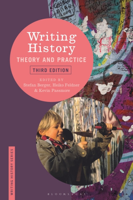 Writing History, Theory and Practice 9781474255882 Stefan Berger