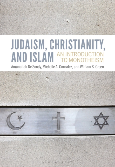 Book cover of: Judaism, Christianity, and Islam. By: Amanullah De Sondy