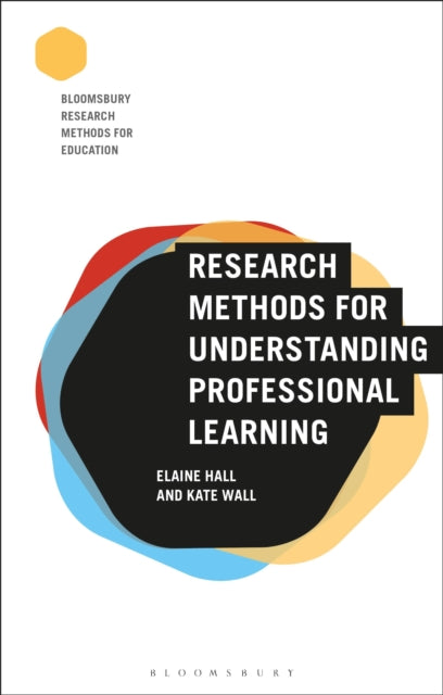 Book cover of: Research Methods for Understanding Professional Learning. By: Elaine Hall