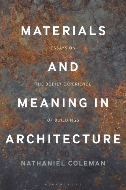 Book cover of: Materials and Meaning in Architecture. By: Nathaniel Coleman