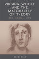 Book cover of: Virginia Woolf and the Materiality of Theory. By: Derek Ryan