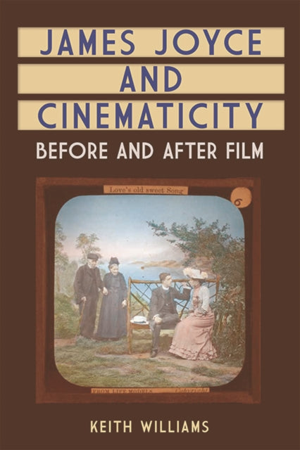 Book cover of: James Joyce and Cinematicity. By: Keith Williams